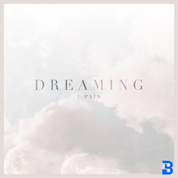T-Pain – Dreaming