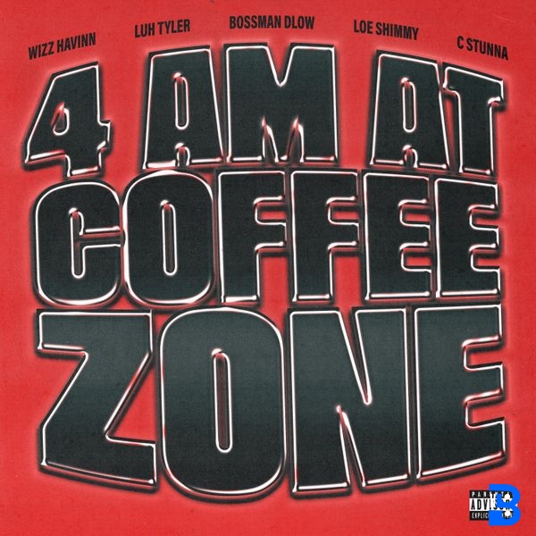 Wizz Havinn – 4AM at Coffee Zone ft. Luh Tyler, BossMan Dlow & C Stunna