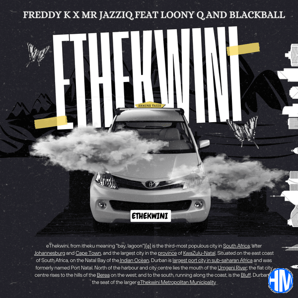 Freddy K – Ethekwini Ft Mr JazziQ featuring Loony Q, Blackball & Loony Q