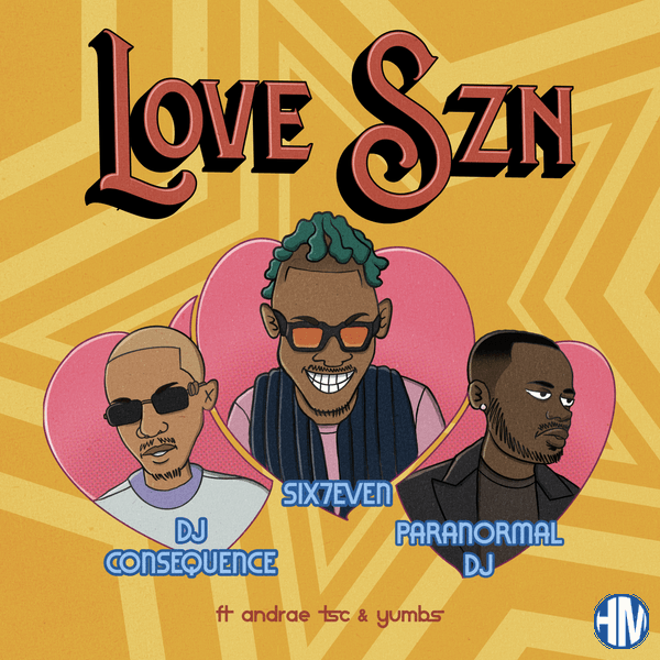 Dj Six7even – LOVE SZN ft Dj Consequence, Paranormal Dj ft Andrae TSC, Yumbs & Andrae TSC